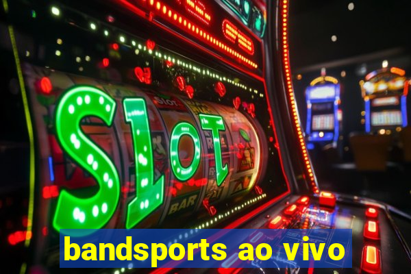 bandsports ao vivo